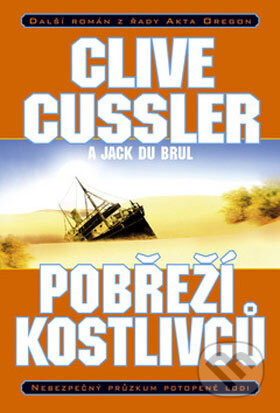 Kniha: Pobřeží kostlivců (Clive Cussler a Jack Du Brul). BB/art, 2007 Kniha: Pobřeží kostlivců (Clive Cussler a Jack Du Brul). BB/art, 2007