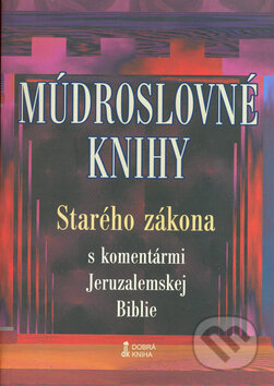 Kniha: Múdroslovné knihy Starého zákona (Dobrá kniha). Dobrá kniha, 2006 Kniha: Múdroslovné knihy Starého zákona (Dobrá kniha). Dobrá kniha, 2006