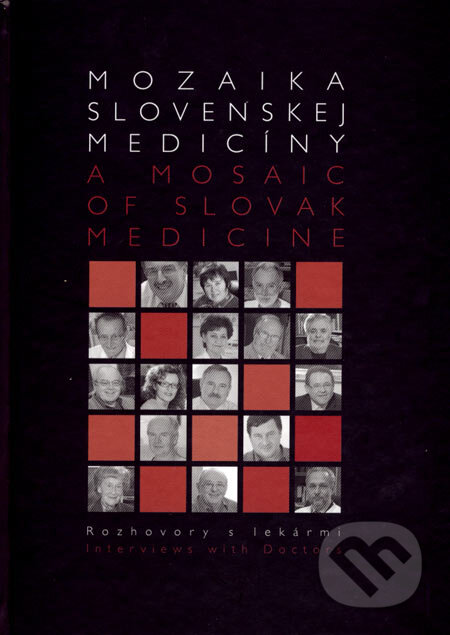 Kniha: Mozaika slovenskej medicíny/A Mosaic of Slovak Medicine (SAFS). SAFS, 2007 Kniha: Mozaika slovenskej medicíny/A Mosaic of Slovak Medicine (SAFS). SAFS, 2007