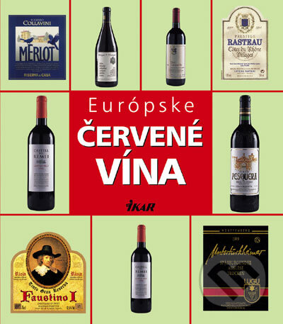 Kniha: Európske červené vína (Ikar). Ikar, 2007 Kniha: Európske červené vína (Ikar). Ikar, 2007