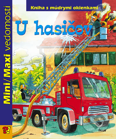 Kniha: U hasičov (Ikar). Ikar, 2007 Kniha: U hasičov (Ikar). Ikar, 2007