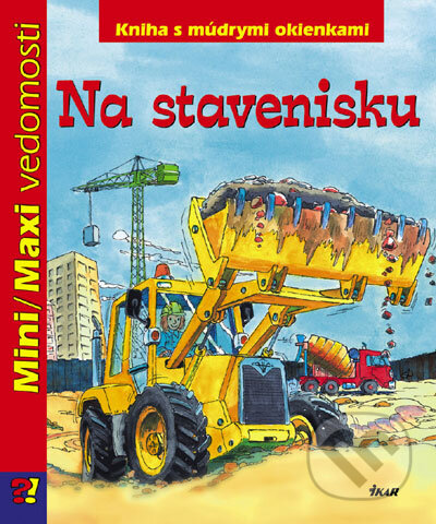 Kniha: Na stavenisku (Ikar). Ikar, 2007 Kniha: Na stavenisku (Ikar). Ikar, 2007