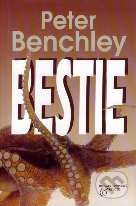 Kniha: Bestie (Peter Benchley). BETA - Dobrovský, 2007 Kniha: Bestie (Peter Benchley). BETA - Dobrovský, 2007