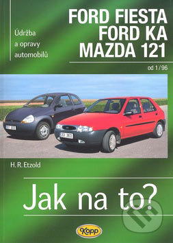 Kniha: Ford Fiesta, Ford Ka, Mazda 121 od 1/96 (Hans-Rüdiger Etzold). Kopp, 2007 Kniha: Ford Fiesta, Ford Ka, Mazda 121 od 1/96 (Hans-Rüdiger Etzold). Kopp, 2007
