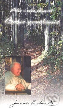 Ako v sebe objaviť Božie povolanie - Karol Wojtyla - svätý Ján Pavol II., Dobrá kniha, 2002