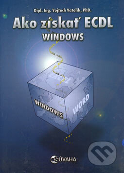 Kniha: Ako získať ECDL Windows (Vojtěch Vatolík). Súvaha, 2004 Kniha: Ako získať ECDL Windows (Vojtěch Vatolík). Súvaha, 2004