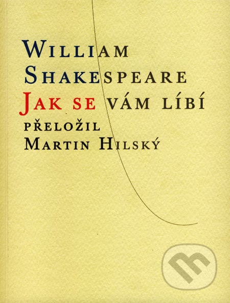 Jak se vám líbí - William Shakespeare, Atlantis, 2007
