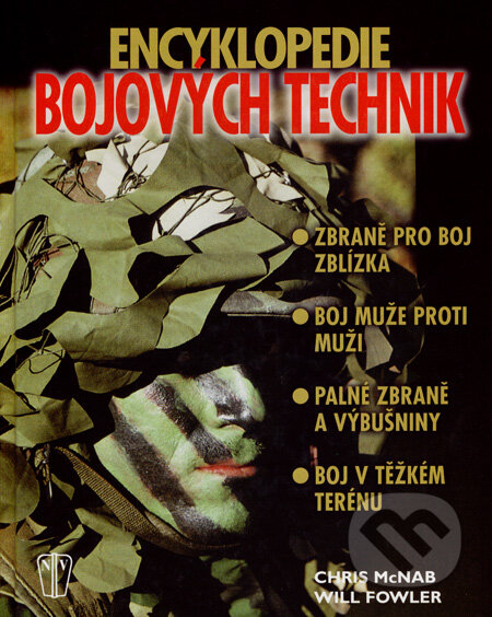 Kniha: Encyklopedie bojových technik (Chris McNab a Will Fowler). Naše vojsko CZ, 2007 Kniha: Encyklopedie bojových technik (Chris McNab a Will Fowler). Naše vojsko CZ, 2007