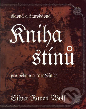 Kniha: Kniha stínů (Silver Raven Wolf). Pragma, 2006 Kniha: Kniha stínů (Silver Raven Wolf). Pragma, 2006