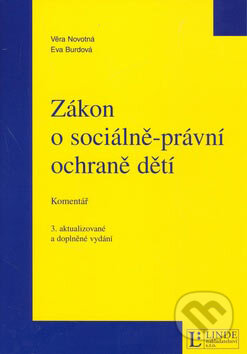 Kniha: Zákon o sociálně-právní ochraně dětí (Věra Novotná a Eva Burdová). Linde, 2007 Kniha: Zákon o sociálně-právní ochraně dětí (Věra Novotná a Eva Burdová). Linde, 2007