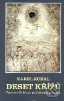 Kniha: Deset křížů (Karel Kukal). Ježek, 2003 Kniha: Deset křížů (Karel Kukal). Ježek, 2003