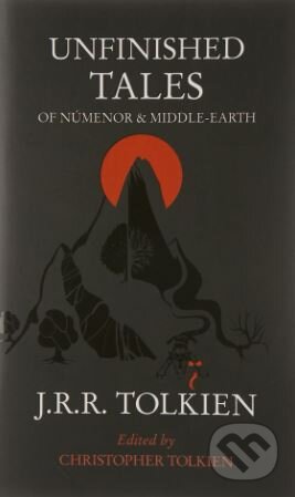 Kniha: Unfinished Tales (J.R.R. Tolkien), 1998 Kniha: Unfinished Tales (J.R.R. Tolkien), 1998