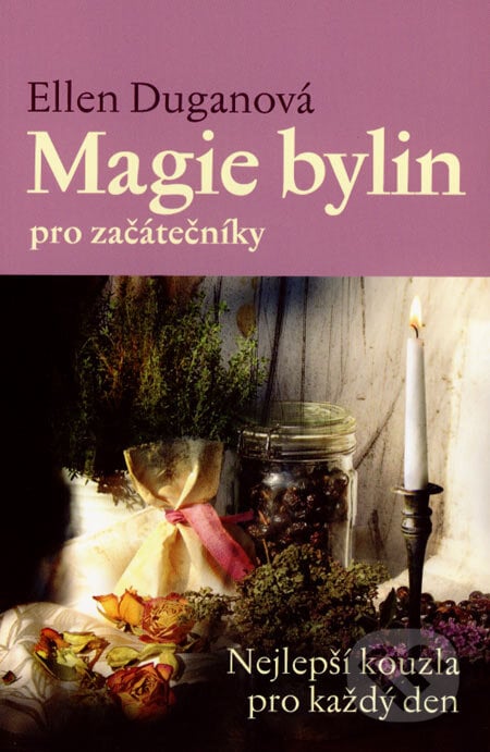 Magie bylin pro začátečníky - Ellen Duganová, BETA - Dobrovský, 2007