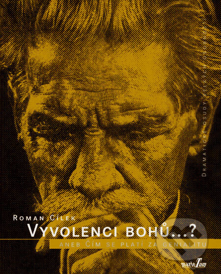 Kniha: Vyvolenci bohů...? (Roman Cílek). MarieTum, 2007 Kniha: Vyvolenci bohů...? (Roman Cílek). MarieTum, 2007