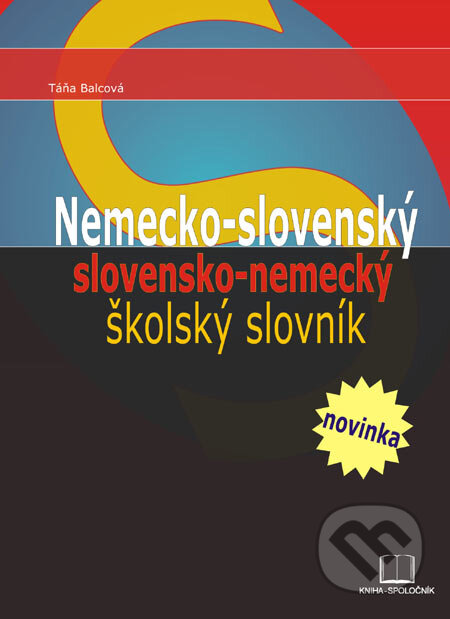 Kniha: Nemecko-slovenský a slovensko-nemecký školský slovník (Táňa Balcová). Kniha-Spoločník, 2007 Kniha: Nemecko-slovenský a slovensko-nemecký školský slovník (Táňa Balcová). Kniha-Spoločník, 2007