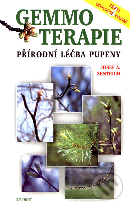 Kniha: Gemmoterapie (Josef A. Zentrich). Eminent, 2007 Kniha: Gemmoterapie (Josef A. Zentrich). Eminent, 2007