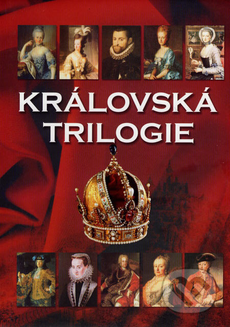 Kniha: Královská trilogie (Jaroslav Čechura a kolektiv). Ottovo nakladatelství, 2007 Kniha: Královská trilogie (Jaroslav Čechura a kolektiv). Ottovo nakladatelství, 2007