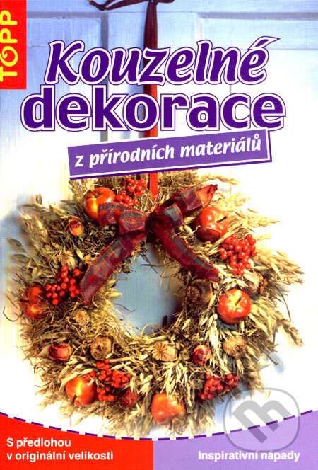 Kniha: Kouzelné dekorace z přírodních materiálů (Anagram). Anagram, 2007 Kniha: Kouzelné dekorace z přírodních materiálů (Anagram). Anagram, 2007