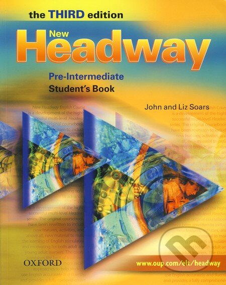 Kniha: New Headway - Pre-Intermediate - Student's Book (John Soars a Liz Soars). Oxford University Press, 2007 Kniha: New Headway - Pre-Intermediate - Student's Book (John Soars a Liz Soars). Oxford University Press, 2007