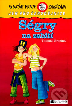 Kniha: Ségry na zabití (Thomas C. Brezina). Nakladatelství Fragment, 2007 Kniha: Ségry na zabití (Thomas C. Brezina). Nakladatelství Fragment, 2007