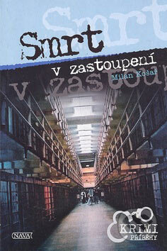 Kniha: Smrt v zastoupení (Milan Košař). Nava, 2007 Kniha: Smrt v zastoupení (Milan Košař). Nava, 2007