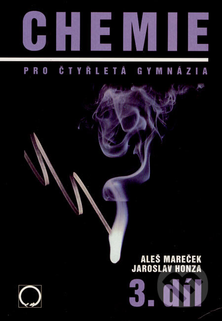 Kniha: Chemie pro čtyřletá gymnázia 3 (Aleš Mareček a Jaroslav Honza). Litomont s.r.o., 2005 Kniha: Chemie pro čtyřletá gymnázia 3 (Aleš Mareček a Jaroslav Honza). Litomont s.r.o., 2005
