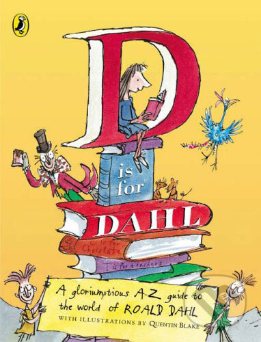 Kniha: D Is for Dahl (Roald Dahl). Viking, 2004 Kniha: D Is for Dahl (Roald Dahl). Viking, 2004