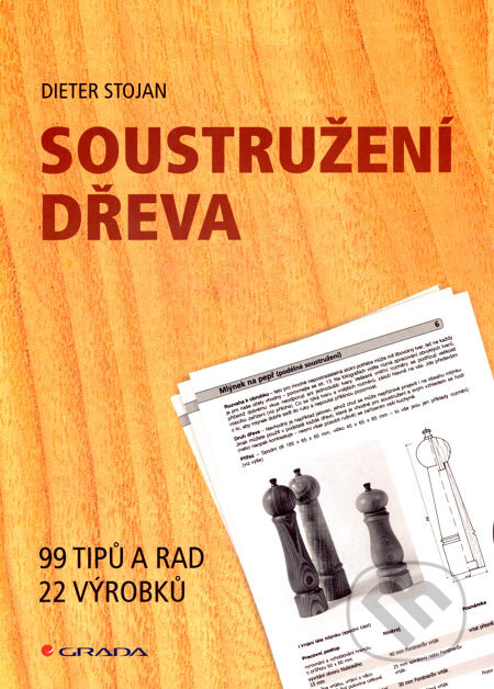 Kniha: Soustružení dřeva (Dieter Stojan). Grada, 2007 Kniha: Soustružení dřeva (Dieter Stojan). Grada, 2007