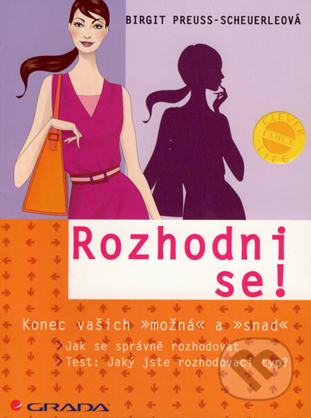 Kniha: Rozhodni se! (Birgit Preuss-Scheuerle). Grada, 2007 Kniha: Rozhodni se! (Birgit Preuss-Scheuerle). Grada, 2007