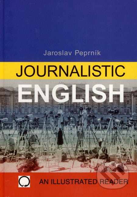 Journalistic English - Jaroslav Peprník, Olomouc, 2005