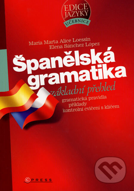 Kniha: Španělská gramatika (Elena Sánchez López a María Marta Alice Loessin). Computer Press, 2007 Kniha: Španělská gramatika (Elena Sánchez López a María Marta Alice Loessin). Computer Press, 2007