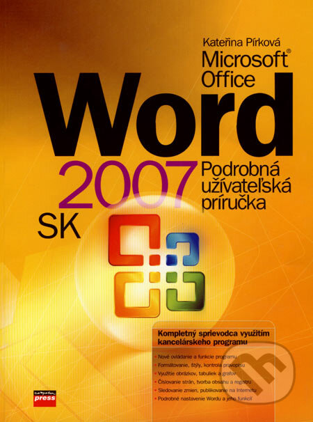 Kniha: Microsoft Office Word 2007 (Kateřina Pírková). Computer Press, 2007 Kniha: Microsoft Office Word 2007 (Kateřina Pírková). Computer Press, 2007