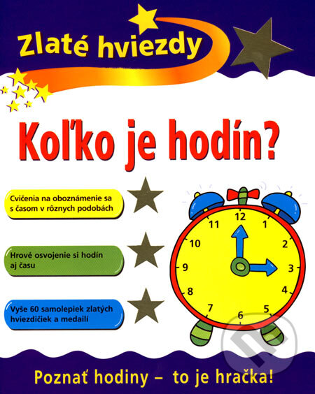 Kniha: Koľko je hodín? (Slovart). Slovart, 2007 Kniha: Koľko je hodín? (Slovart). Slovart, 2007