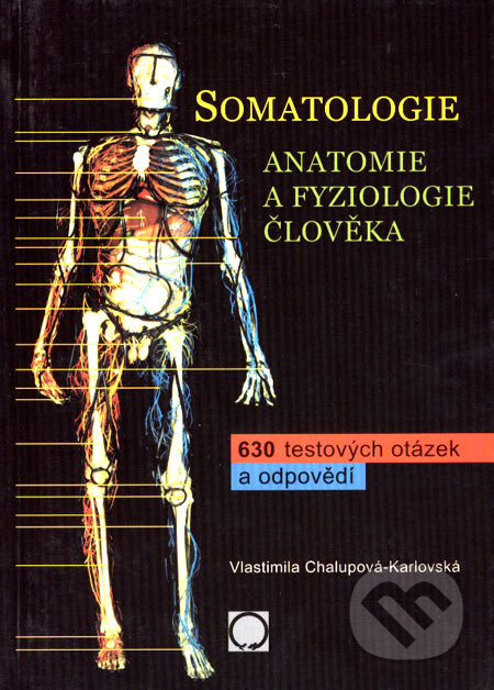 Kniha: Somatologie - Anatomie a fyziologie člověka (Vlastimila Chalupová-Karlovská). Olomouc, 2006 Kniha: Somatologie - Anatomie a fyziologie člověka (Vlastimila Chalupová-Karlovská). Olomouc, 2006