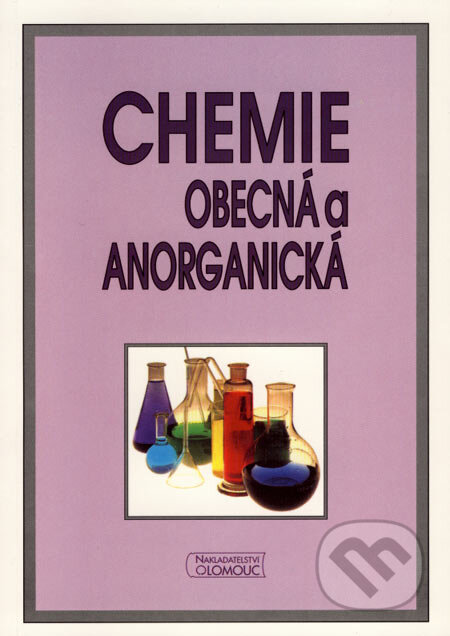 Kniha: Chemie obecná a anorganická (Vratislav Šrámek). Olomouc, 2005 Kniha: Chemie obecná a anorganická (Vratislav Šrámek). Olomouc, 2005