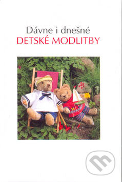 Kniha: Dávne i dnešné detské modlitby (Barbora Šebová). Karmelitánske nakladateľstvo, 2006 Kniha: Dávne i dnešné detské modlitby (Barbora Šebová). Karmelitánske nakladateľstvo, 2006