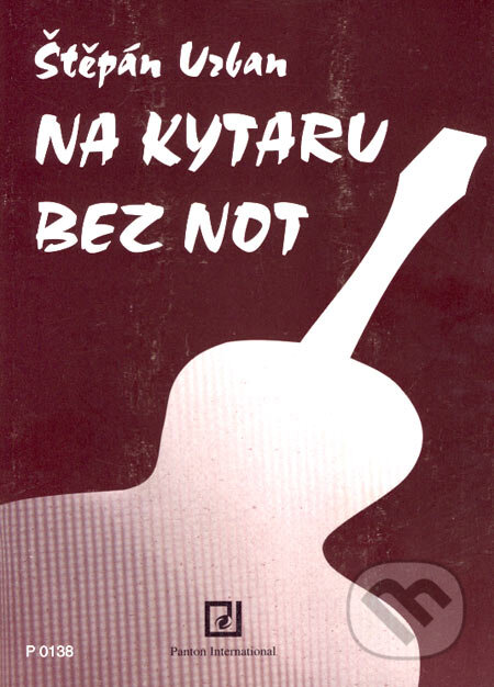Kniha: Na kytaru bez not (Štěpán Urban). Panton, 2004 Kniha: Na kytaru bez not (Štěpán Urban). Panton, 2004