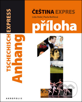 Kniha: Čeština expres 1 (A1/1) + CD (Lída Holá a Pavla Bořilová). Akropolis, 2016 Kniha: Čeština expres 1 (A1/1) + CD (Lída Holá a Pavla Bořilová). Akropolis, 2016