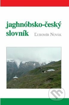 Kniha: Jaghnóbsko-český slovník (Lubomír Novák). Filozofická fakulta UK v Praze, 2012 Kniha: Jaghnóbsko-český slovník (Lubomír Novák). Filozofická fakulta UK v Praze, 2012