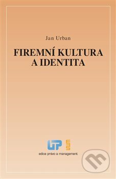 Kniha: Firemní kultura a identita (Jan Urban). Ústav práva a právní vědy, 2014 Kniha: Firemní kultura a identita (Jan Urban). Ústav práva a právní vědy, 2014
