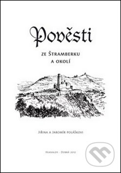 Kniha: Pověsti ze Štramberku a okolí (Jaromír Polášek a Jiřina Polášková). Putujme, 2014 Kniha: Pověsti ze Štramberku a okolí (Jaromír Polášek a Jiřina Polášková). Putujme, 2014
