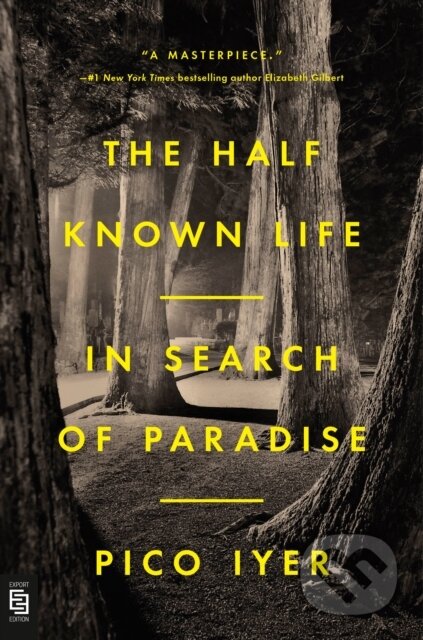 Kniha: Half Known Life (Pico Iyer). , 1900 Kniha: Half Known Life (Pico Iyer). , 1900