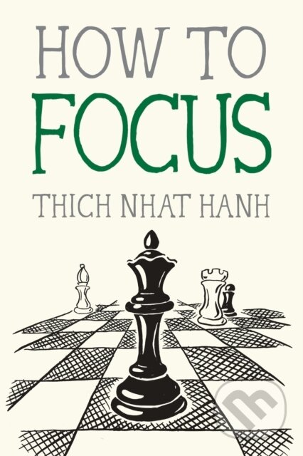 Kniha: How to Focus (Thich Nhat Hanh). , 1900 Kniha: How to Focus (Thich Nhat Hanh). , 1900