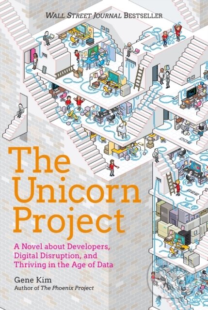 Kniha: The Unicorn Project (Gene Kim). IT Revolution Press, 2025 Kniha: The Unicorn Project (Gene Kim). IT Revolution Press, 2025