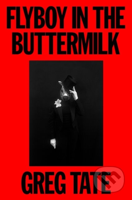 Kniha: Flyboy in the Buttermilk (Greg Tate). , 2026 Kniha: Flyboy in the Buttermilk (Greg Tate). , 2026