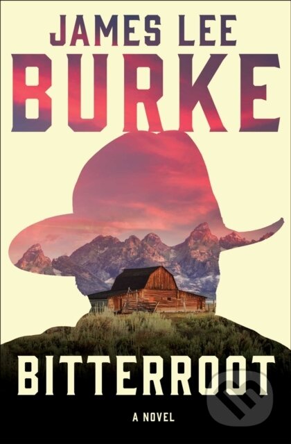 Kniha: Bitterroot (James Lee Burke). Simon & Schuster, 2021 Kniha: Bitterroot (James Lee Burke). Simon & Schuster, 2021