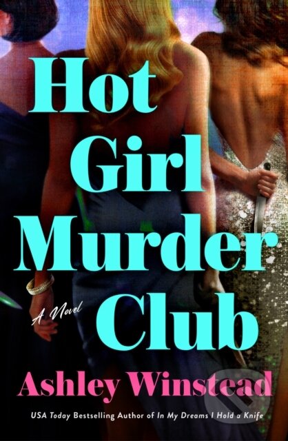 Kniha: Hot Girl Murder Club (Ashley Winstead). Minotaur Books, 2026 Kniha: Hot Girl Murder Club (Ashley Winstead). Minotaur Books, 2026