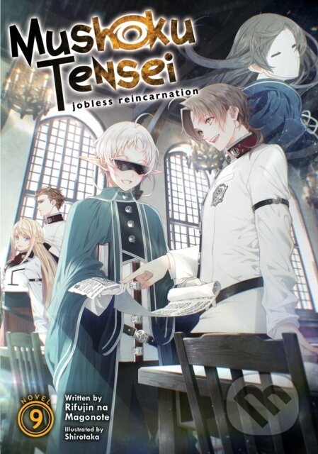 Kniha: Mushoku Tensei: Jobless Reincarnation (Light Novel) Vol. 9 (Rifujin Na Magonote). Seven Seas, 2021 Kniha: Mushoku Tensei: Jobless Reincarnation (Light Novel) Vol. 9 (Rifujin Na Magonote). Seven Seas, 2021