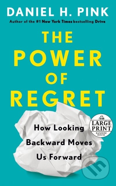 Kniha: Power of Regret (Daniel H. Pink). , 1900 Kniha: Power of Regret (Daniel H. Pink). , 1900