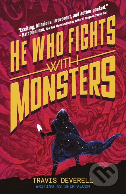 Kniha: He Who Fights With Monsters: Outworlder (Shirtaloon a Travis Deverell). Michael Joseph, 2026 Kniha: He Who Fights With Monsters: Outworlder (Shirtaloon a Travis Deverell). Michael Joseph, 2026